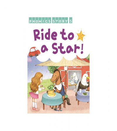 Phonics Story 5: Ride To A Star!