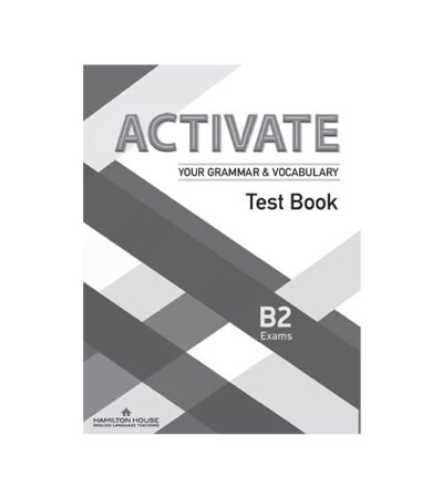 ACTIVATE YOUR GRAMMAR & VOCABULARY B2 TESTS