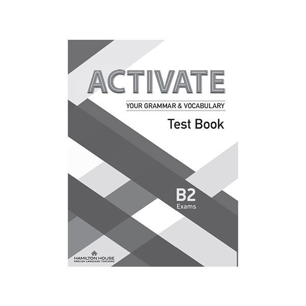 ACTIVATE YOUR GRAMMAR & VOCABULARY B2 TESTS