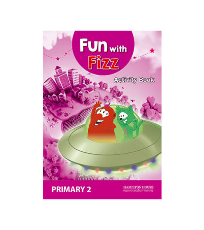 FUN WITH FIZZ PRIMARY 2 ACTIVITY BOOK