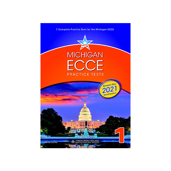 REVISED 2021 MICHIGAN ECCE PRACTICE TESTS 1 STUDENT’S BOOK