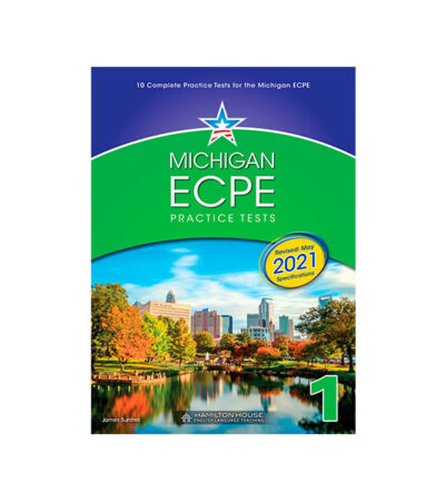 REVISED 2021 MICHIGAN ECPE PRACTICE TESTS 1 STUDENT'S BOOK