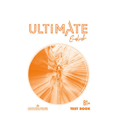 ULTIMATE ENGLISH B1+ TEST BOOK