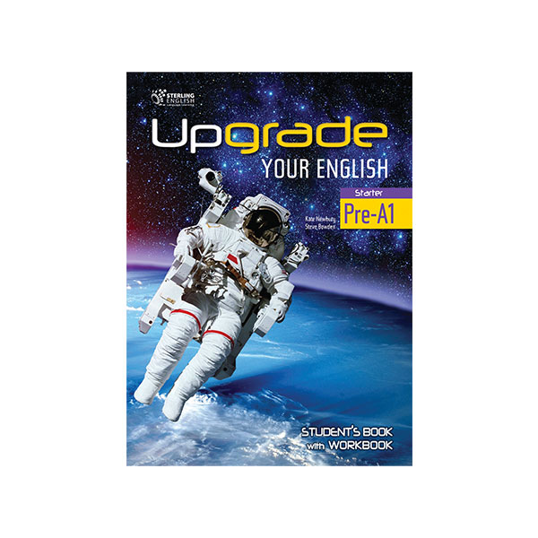 UPGRADE YOUR ENGLISH STARTER STUDENT’S BOOK WITH WORKBOOK